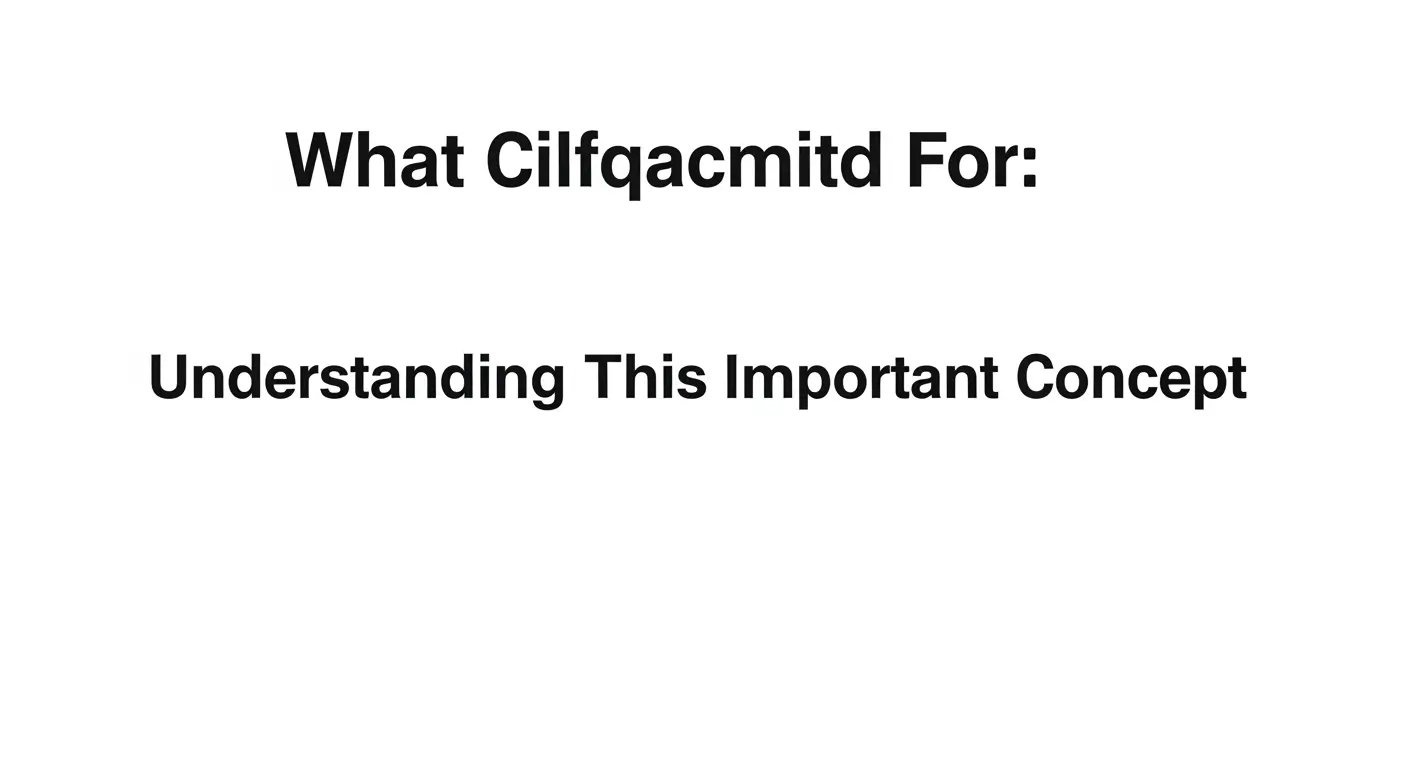 How Cilfqtacmitd Works A Step-by-Step Breakdown